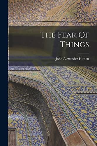 9781016905800: The Fear Of Things