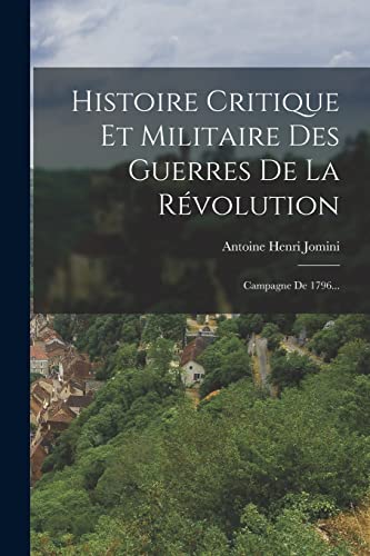 Beispielbild fr Histoire Critique Et Militaire Des Guerres De La R?volution zum Verkauf von PBShop.store US