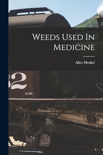 Stock image for Weeds Used In Medicine for sale by THE SAINT BOOKSTORE