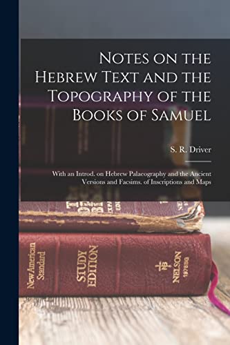 Beispielbild fr Notes on the Hebrew Text and the Topography of the Books of Samuel: With an Introd. on Hebrew Palaeography and the Ancient Versions and Facsims. of In zum Verkauf von Chiron Media