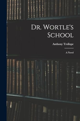 Stock image for Dr. Wortle's School: A Novel for sale by Chiron Media