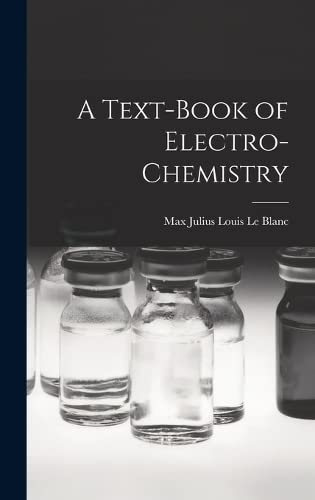 Imagen de archivo de A Text-book of Electro-chemistry a la venta por GreatBookPrices
