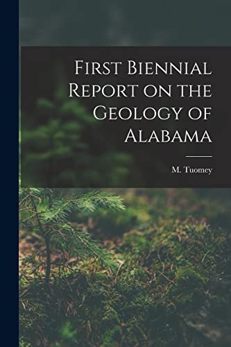 Imagen de archivo de First Biennial Report on the Geology of Alabama a la venta por THE SAINT BOOKSTORE