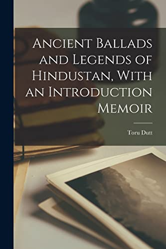 Stock image for Ancient Ballads and Legends of Hindustan, With an Introduction Memoir for sale by THE SAINT BOOKSTORE