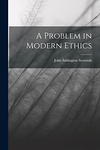 Stock image for A Problem in Modern Ethics for sale by THE SAINT BOOKSTORE