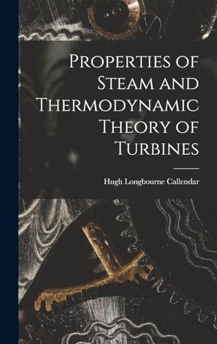 Stock image for Properties of Steam and Thermodynamic Theory of Turbines for sale by THE SAINT BOOKSTORE