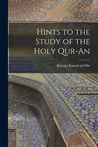 Imagen de archivo de Hints to the Study of the Holy Qur-an a la venta por THE SAINT BOOKSTORE