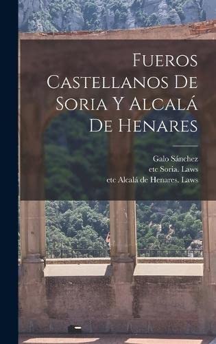 Imagen de archivo de FUEROS CASTELLANOS DE SORIA Y ALCAL DE HENARES. a la venta por KALAMO LIBROS, S.L.