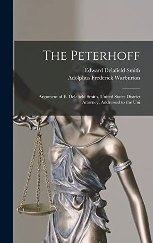 9781016945769: The Peterhoff: Argument of E. Delafield Smith, United States District Attorney, Addressed to the Uni