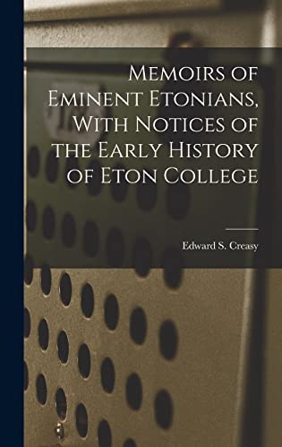 Stock image for Memoirs of Eminent Etonians, With Notices of the Early History of Eton College for sale by PBShop.store US