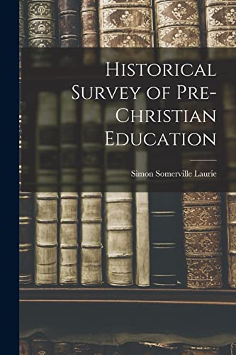9781016949859: Historical Survey of Pre-Christian Education