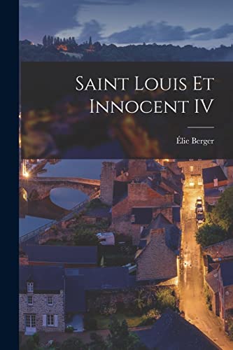 Imagen de archivo de Saint Louis Et Innocent IV a la venta por THE SAINT BOOKSTORE