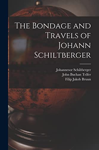 Beispielbild fr The Bondage and Travels of Johann Schiltberger zum Verkauf von THE SAINT BOOKSTORE