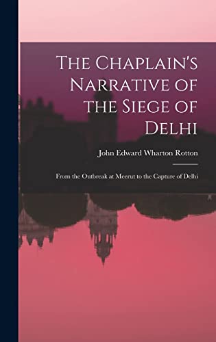 Beispielbild fr The Chaplain's Narrative of the Siege of Delhi zum Verkauf von PBShop.store US