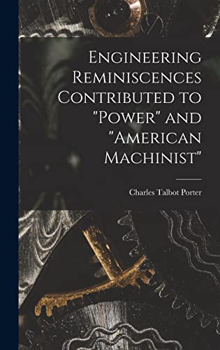 Stock image for Engineering Reminiscences Contributed to Power and American Machinist for sale by GreatBookPrices