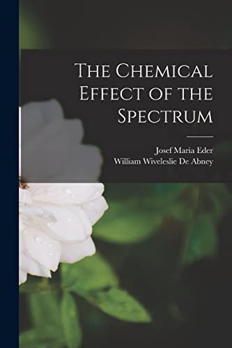 Beispielbild fr The Chemical Effect of the Spectrum zum Verkauf von Buchpark