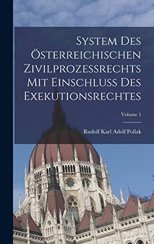 Imagen de archivo de System Des OEsterreichischen Zivilprozessrechts Mit Einschluss Des Exekutionsrechtes; Volume 1 a la venta por THE SAINT BOOKSTORE