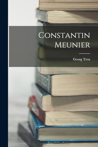 Stock image for Constantin Meunier for sale by THE SAINT BOOKSTORE