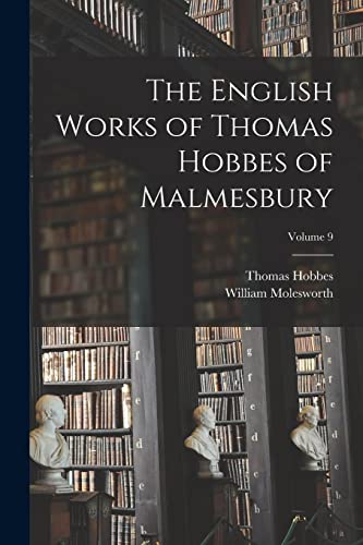 Stock image for The English Works of Thomas Hobbes of Malmesbury; Volume 9 for sale by Chiron Media