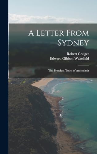9781016966665: A Letter From Sydney: The Principal Town of Australasia