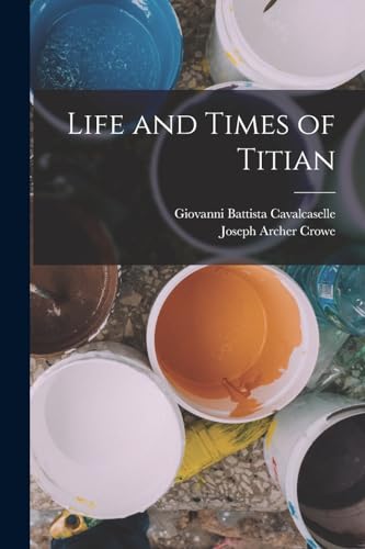 Imagen de archivo de Life and Times of Titian a la venta por GreatBookPrices