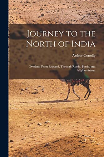 Stock image for Journey to the North of India: Overland From England, Through Russia, Persia, and Affghaunistaun for sale by Chiron Media