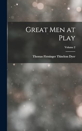 Stock image for Great Men at Play; Volume 2 for sale by PBShop.store US