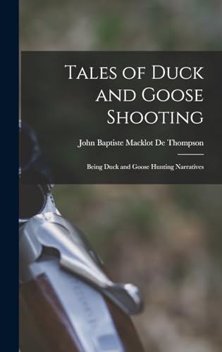 Stock image for Tales of Duck and Goose Shooting for sale by PBShop.store US