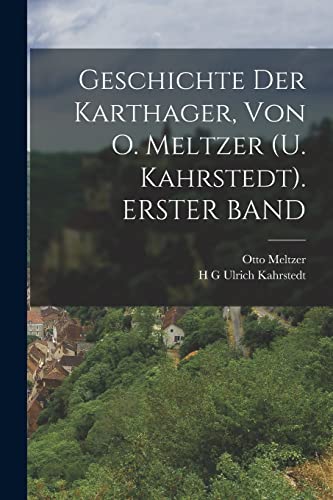 Beispielbild fr Geschichte Der Karthager, Von O. Meltzer (U. Kahrstedt). ERSTER BAND zum Verkauf von Buchpark