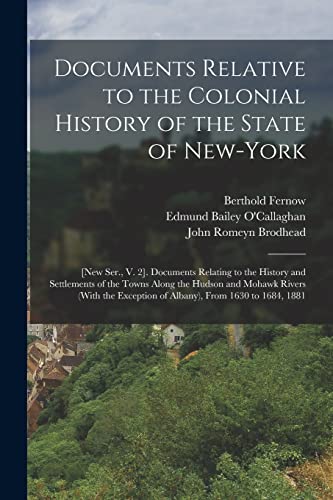 Beispielbild fr Documents Relative to the Colonial History of the State of New-York: [New Ser., V. 2]. Documents Relating to the History and Settlements of the Towns zum Verkauf von Chiron Media