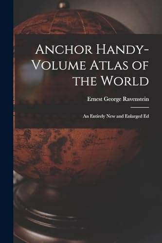 9781016984133: Anchor Handy-Volume Atlas of the World: An Entirely New and Enlarged Ed