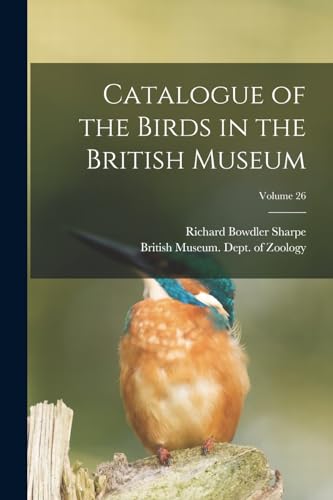 9781016986137: Catalogue of the Birds in the British Museum; Volume 26