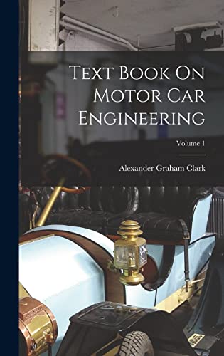 Stock image for Text Book On Motor Car Engineering; Volume 1 for sale by THE SAINT BOOKSTORE