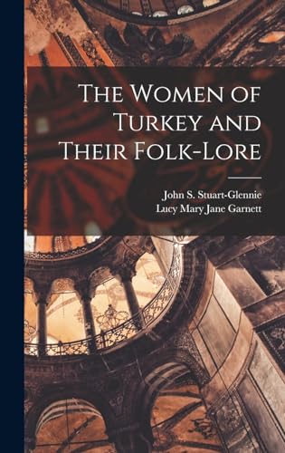 Stock image for The Women of Turkey and Their Folk-Lore for sale by ALLBOOKS1