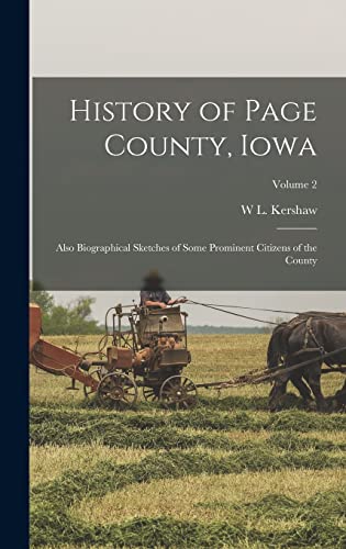9781016997225: History of Page County, Iowa: Also Biographical Sketches of Some Prominent Citizens of the County; Volume 2