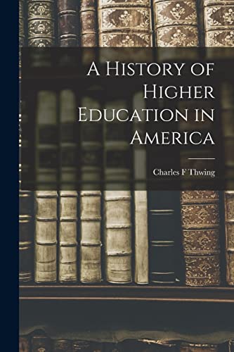 Beispielbild fr A History of Higher Education in America zum Verkauf von GreatBookPrices