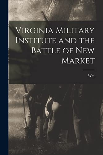 Imagen de archivo de Virginia Military Institute and the Battle of New Market a la venta por THE SAINT BOOKSTORE