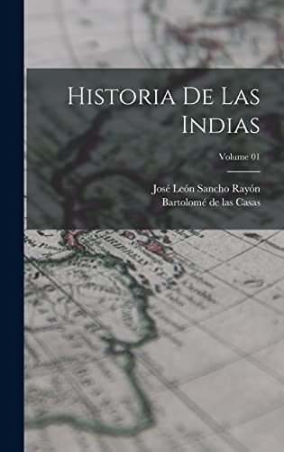 Stock image for HISTORIA DE LAS INDIAS; VOLUME 01. for sale by KALAMO LIBROS, S.L.