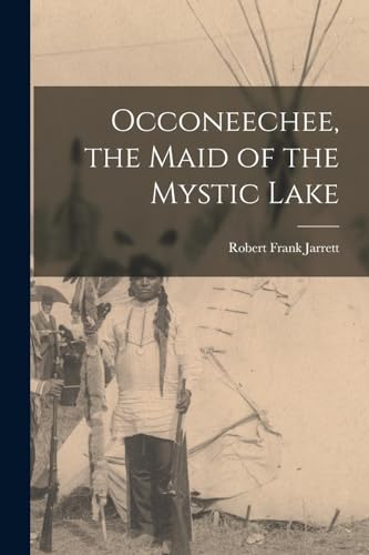 Stock image for Occoneechee, the Maid of the Mystic Lake for sale by THE SAINT BOOKSTORE