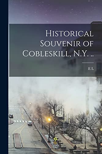 Stock image for Historical Souvenir of Cobleskill, N.Y. . for sale by THE SAINT BOOKSTORE