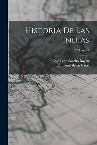 Imagen de archivo de HISTORIA DE LAS INDIAS; VOLUME 01. a la venta por KALAMO LIBROS, S.L.