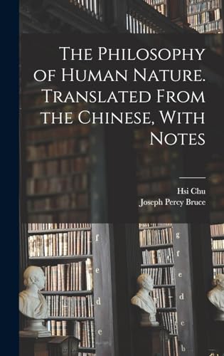 Beispielbild fr The Philosophy of Human Nature. Translated From the Chinese, With Notes zum Verkauf von THE SAINT BOOKSTORE