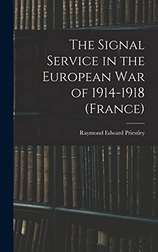 Stock image for The Signal Service in the European War of 1914-1918 (France) for sale by THE SAINT BOOKSTORE