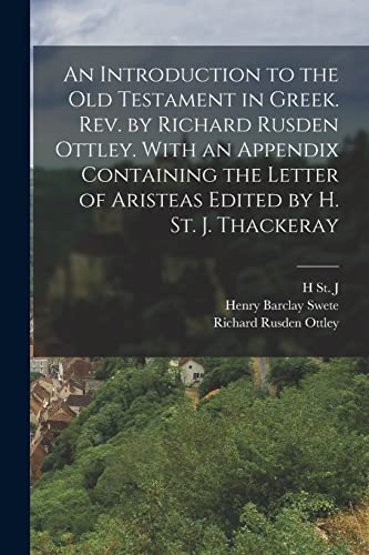 Stock image for An Introduction to the Old Testament in Greek. Rev. by Richard Rusden Ottley. With an Appendix Containing the Letter of Aristeas Edited by H. St. J. T for sale by Chiron Media