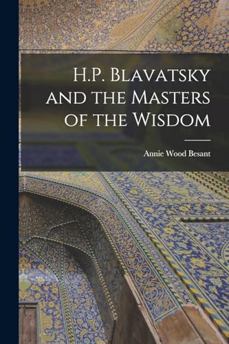 Stock image for H.P. Blavatsky and the Masters of the Wisdom for sale by GreatBookPrices