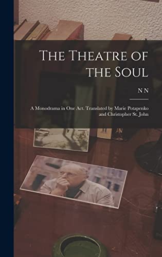 Imagen de archivo de The Theatre of the Soul; a Monodrama in one act. Translated by Marie Potapenko and Christopher St. John a la venta por THE SAINT BOOKSTORE