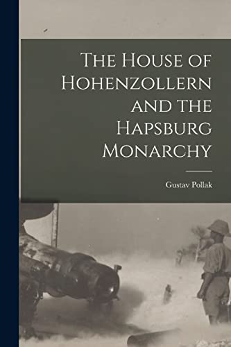 Stock image for The House of Hohenzollern and the Hapsburg Monarchy for sale by GreatBookPrices