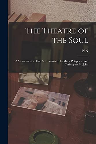 Imagen de archivo de The Theatre of the Soul; a Monodrama in one act. Translated by Marie Potapenko and Christopher St. John a la venta por THE SAINT BOOKSTORE