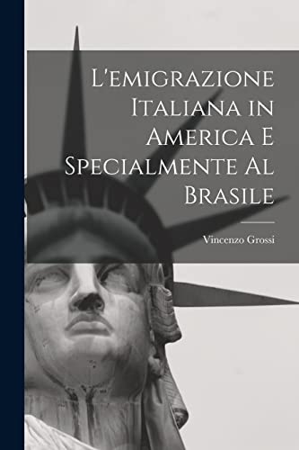 Beispielbild fr L'emigrazione italiana in America e specialmente al Brasile zum Verkauf von THE SAINT BOOKSTORE