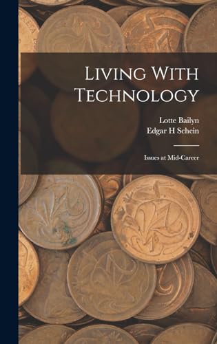 Beispielbild fr Living With Technology: Issues at Mid-career zum Verkauf von THE SAINT BOOKSTORE